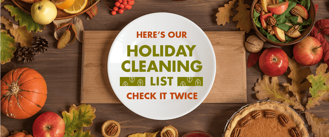 Here's Our Holiday Cleaning List, Check it Twice