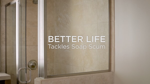 BETTER LIFE Tackles Soap Scum