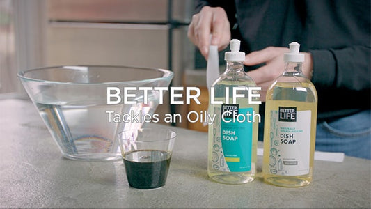 BETTER LIFE Tackles an Oily Cloth
